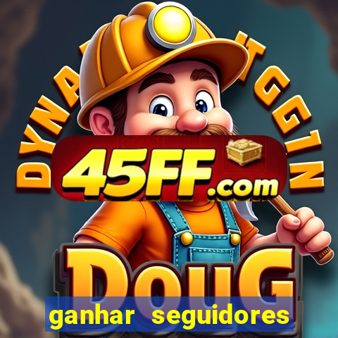 ganhar seguidores instagram gratis